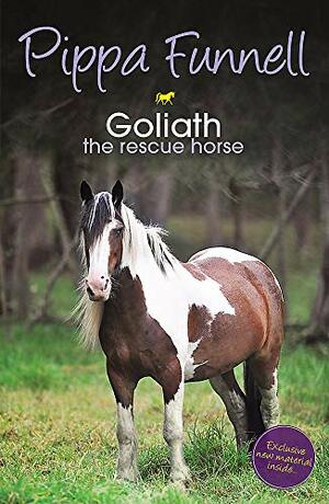 Goliath the Rescue Horse by Pippa Funnell