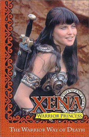 Xena, Warrior Princess: The Warrior Way of Death by Joyce Chin, John Wagner, Walden Wong