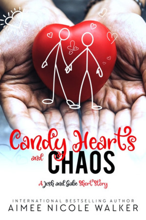 Candy Hearts and Chaos by Aimee Nicole Walker