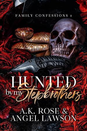 Hunted by My Stepbrothers by Angel Lawson, A.K. Rose