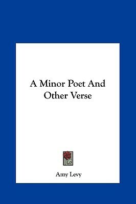 A Minor Poet and Other Verse by Amy Levy