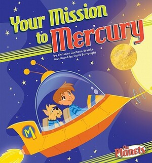 Your Mission to Mercury by Christine Zuchora-Walske