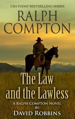 Ralph Compton the Law and the Lawless by David Robbins