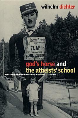 God's Horse and the Atheists' School by Wilhelm Dichter