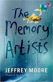 The Memory Artists by Jeffrey Moore