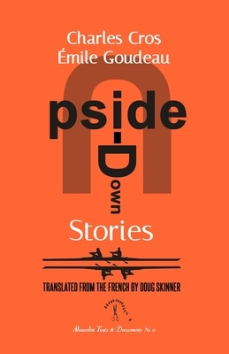 Upside-Down Stories by Émile Goudeau, Charles Cros