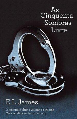 As Cinquenta Sombras Livre by E.L. James