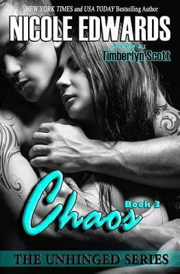 Chaos: Book 3 by Nicole Edwards, Timberlyn Scott