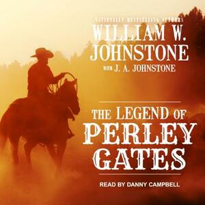 The Legend of Perley Gates by William W. Johnstone