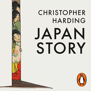 Japan Story: In Search of a Nation, 1850 to the Present by Christopher Harding