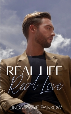 Real Life Real Love: A Story Of Multiple Loves by Linda Marie Pankow