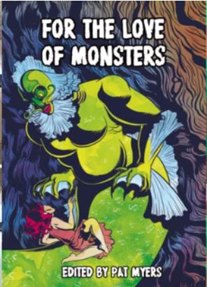 For the Love of Monsters by Pat Myers