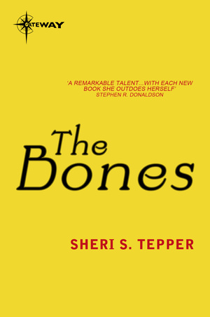 The Bones by Sherri S. Tepper