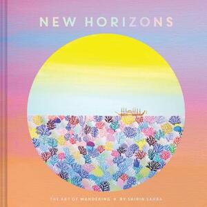 New Horizons: The Art of Wandering by Shirin Sahba