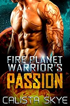 Fire Planet Warrior's Passion by Calista Skye