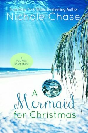 A Mermaid for Christmas by Nichole Chase