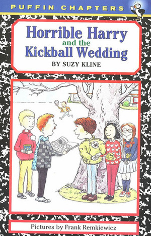 Horrible Harry and the Kickball Wedding by Suzy Kline, Frank Remkiewicz