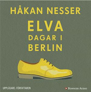 Elva dagar i Berlin by Håkan Nesser