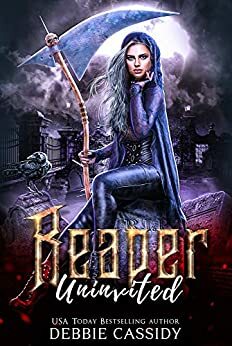 Reaper Uninvited by Debbie Cassidy