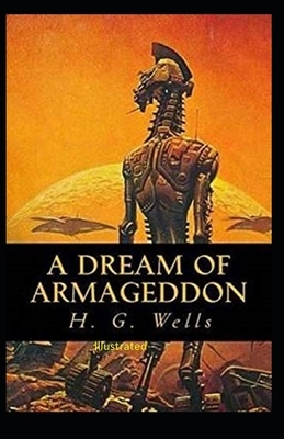 A Dream of Armageddon Illustrated by H.G. Wells