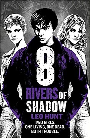 Eight Rivers of Shadow by Leo Hunt