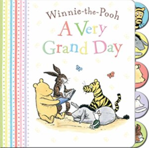 Winnie-the-Pooh: A Very Grand Day by Egmont Publishing UK