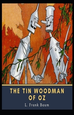 The Tin Woodman of Oz Illustrated by L. Frank Baum