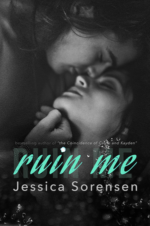 Ruin Me by Jessica Sorensen