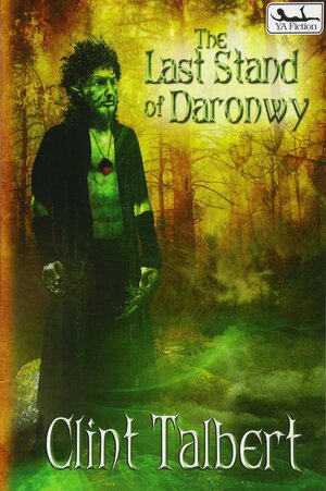 The Last Stand of Daronwy by Clint Talbert