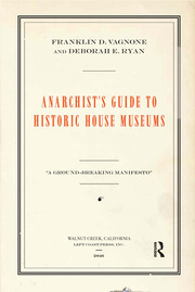 Anarchist's Guide to Historic House Museums by Franklin D. Vagnone