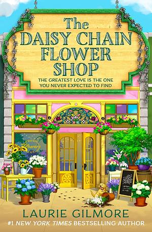 The Daisy Chain Flower Shop by Laurie Gilmore