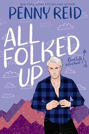 All Folked Up: A Small Town Romantic Comedy by Penny Reid