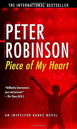 Piece of My Heart by Peter Robinson