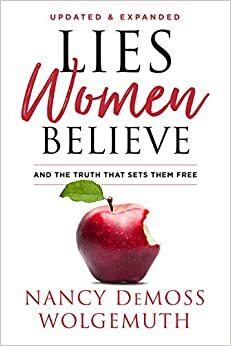 Lies Women Believe: And the Truth that Sets them Free by Nancy Leigh DeMoss