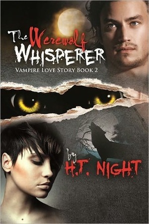The Werewolf Whisperer by H.T. Night