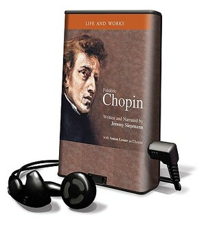 Frederic Chopin Life and Works by Jeremy Siepmann