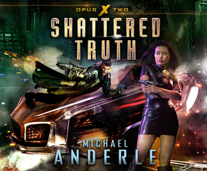 Shattered Truth by Michael Anderle