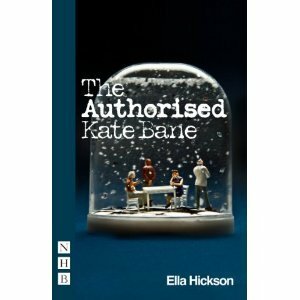 The Authorised Kate Bane by Ella Hickson