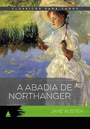 A Abadia De Northanger - Clássico Para Todos by Jane Austen