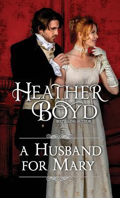 A Husband for Mary by Heather Boyd