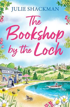 The Bookshop by the Loch by Julie Shackman