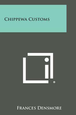 Chippewa Customs by Frances Densmore