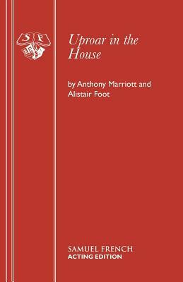Uproar in the House by Anthony Marriott, Alistair Foot