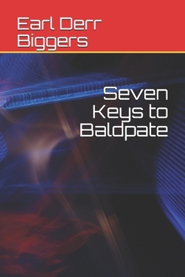 Seven Keys to Baldpate by Earl Derr Biggers