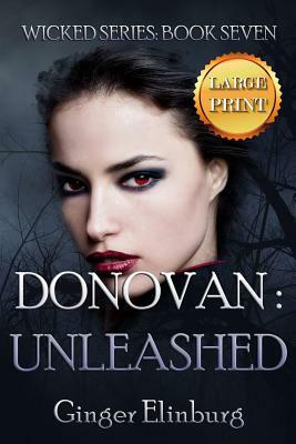 Donovan: Unleashed: [ Large Print Edition ] by Ginger Elinburg