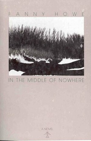 In the Middle of Nowhere by Fanny Howe
