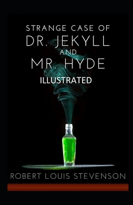 Strange Case of Dr Jekyll and Mr Hyde Illustrated by Robert Louis Stevenson