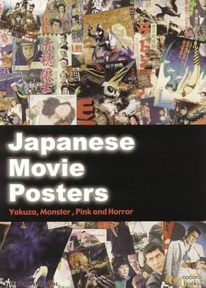 Japanese Movie Posters: Yakuza, Monster, Pink, and Horror by Tetsuya Masuda