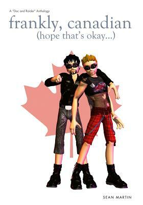 Frankly Canadian by Sean Stephane Martin