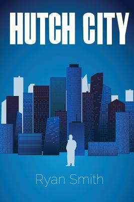 Hutch City by Ryan Smith